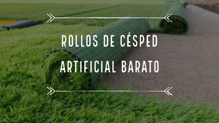 rollos de cesped artificial barato